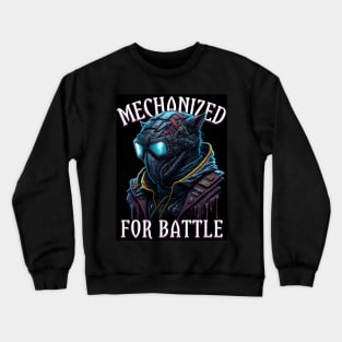 Mechanized For Battle Crewneck Sweatshirt